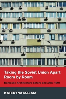 Couverture_Taking the Soviet Union Apart Room by Room