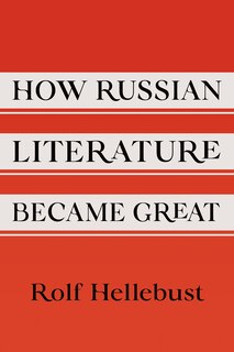 Front cover_How Russian Literature Became Great