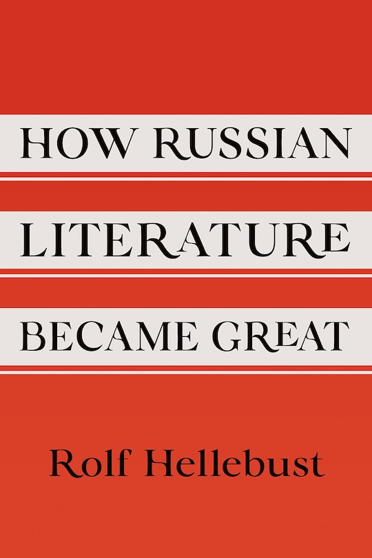 Front cover_How Russian Literature Became Great