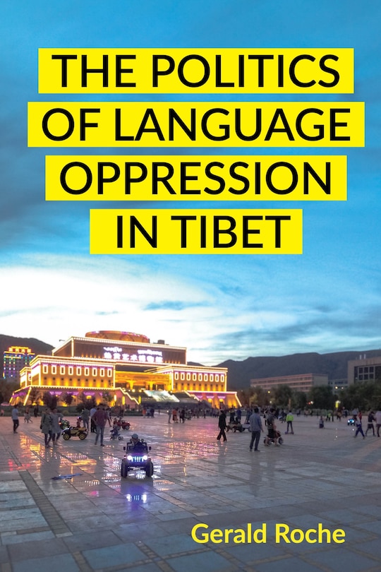 Front cover_The Politics of Language Oppression in Tibet