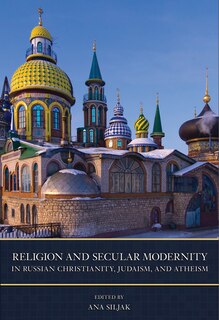 Front cover_Religion and Secular Modernity in Russian Christianity, Judaism, and Atheism