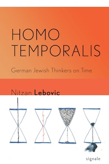 Homo Temporalis: German Jewish Thinkers on Time