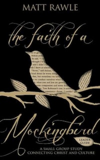 Front cover_The Faith of a Mockingbird Leader Guide