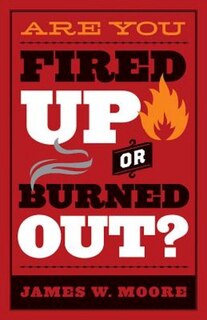 Front cover_Are You Fired Up or Burned Out?