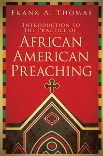 Front cover_Introduction to the Practice of African American Preaching