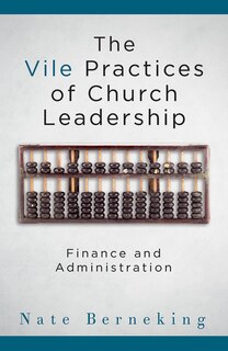 Front cover_The VILE PRACTICES OF CHURCH LEADERSHIP