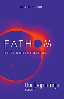 Couverture_Fathom Bible Studies: The Beginnings Leader Guide (Genesis)