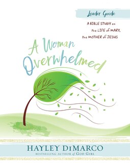Couverture_A Woman Overwhelmed - Women's Bible Study Leader Guide