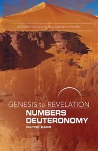 Genesis to Revelation: Numbers, Deuteronomy Participant Book: A Comprehensive Verse-By-Verse Exploration of the Bible