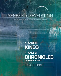 Genesis to Revelation: 1 and 2 Kings, 1 and 2 Chronicles Participant Book: A Comprehensive Verse-By-Verse Exploration of the Bible