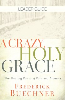 Couverture_A Crazy, Holy Grace Leader Guide