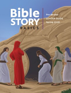 Front cover_Bible Story Basics Pre-Reader Leader Guide Spring Year 1 (Bible Story Basics Pre-Reader Leader Guide Spring Year 1)