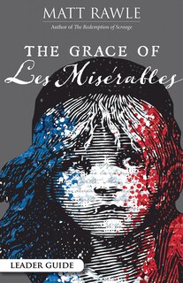Couverture_The Grace of Les Miserables Leader Guide