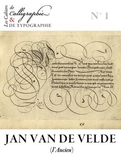 Les Cahiers De Calligraphie Et De Typographie - Jan Van De Velde Dit L'ancien