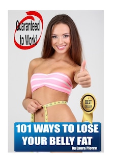 Front cover_101 Ways to Lose Your Belly Fat