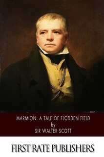 Marmion: A Tale of Flodden Field