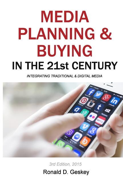 Media Planning & Buying in the 21st Century: Integrating Traditional & Digital Media