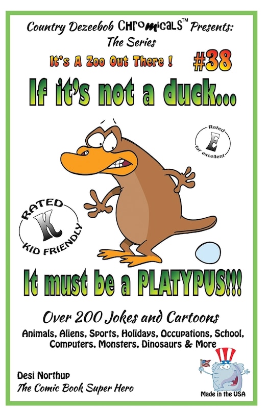 If It's Not a Duck - It Must Be a Platypus - Over 200 Jokes + Cartoons - Animals, Aliens, Sports, Holidays, Occupations, School, Computers, Monsters, Dinosaurs & More - in BLACK and WHITE: Comics, Jokes and Cartoons in Black and WHite