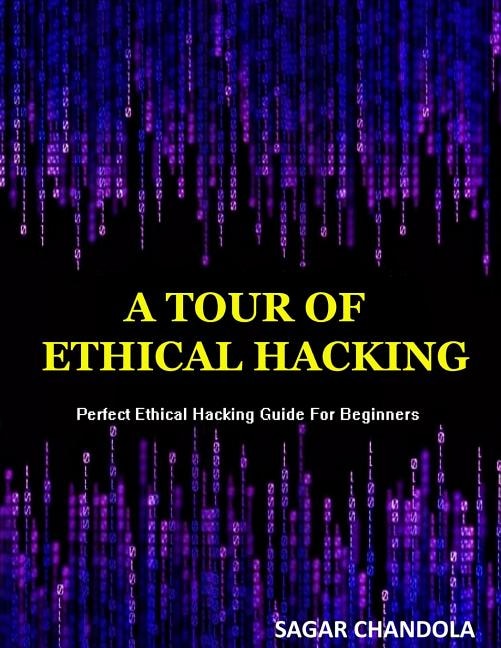 Front cover_A Tour Of Ethical Hacking