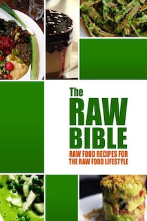 Front cover_The Raw Bible - Raw Food Recipes for the Raw Food Lifestyle