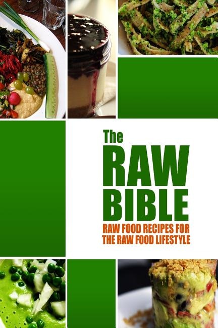 Front cover_The Raw Bible - Raw Food Recipes for the Raw Food Lifestyle