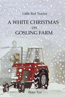 Front cover_Little Red Tractor - A White Christmas On Gosling Farm