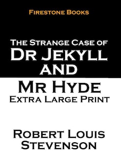 The Strange Case of Dr Jekyll and Mr Hyde: Extra Large Print