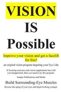 Front cover_Vision Is Possible - Improve your vision and get a facelift for free!