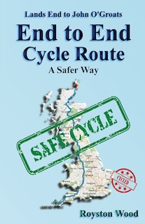 Couverture_Land's End to John O'Groats End to End Cycle Route A Safer Way