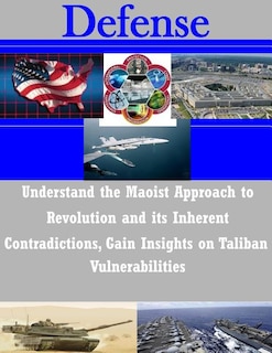 Front cover_Understand the Maoist Approach to Revolution and its Inherent Contradictions, Gain Insights on Taliban Vulnerabilities