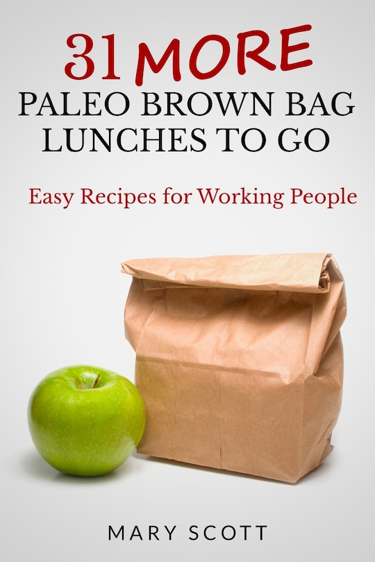 Front cover_31 More Paleo Brown Bag Lunches to Go