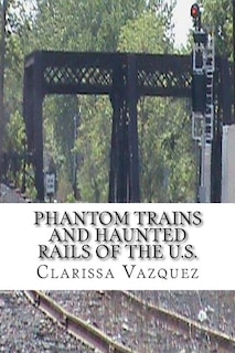 Couverture_Phantom Trains and Haunted Rails of the U.S.