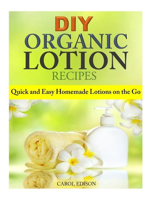Front cover_DIY Organic Lotion Recipes