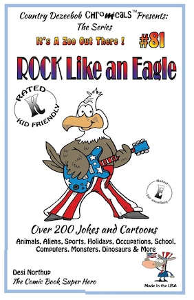 Rock Like An Eagle - Over 200 Jokes + Cartoons - Animals, Aliens, Sports, Holidays, Occupations, School, Computers, Monsters, Dinosaurs & More - in BLACK and WHITE: Comics, Jokes and Cartoons in Black and White