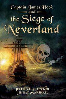 Front cover_Captain James Hook and the Siege of Neverland