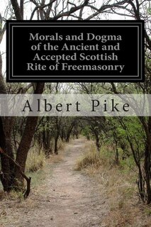 Front cover_Morals and Dogma of the Ancient and Accepted Scottish Rite of Freemasonry
