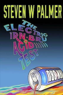 The Electric Irn-Bru Acid Test