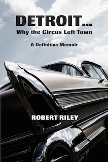 Front cover_Detroit ? Why the Circus Left Town