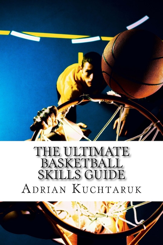 Front cover_The Ultimate Basketball Skills Guide