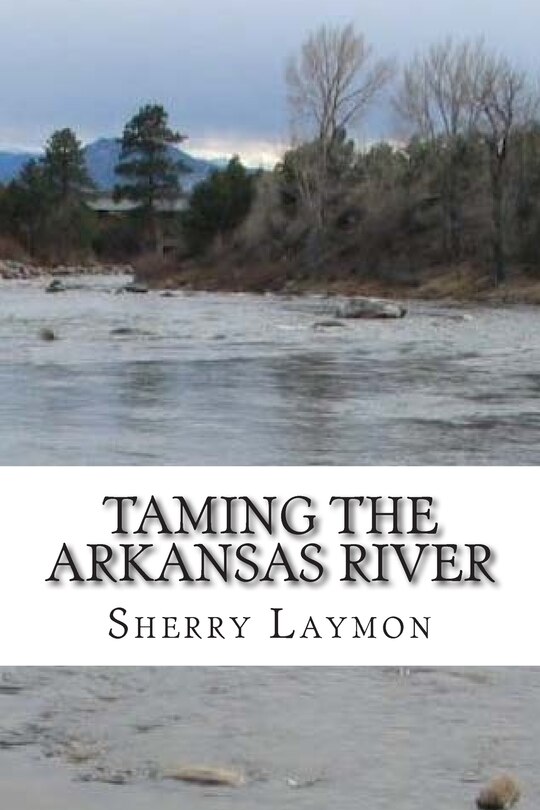 Front cover_Taming the Arkansas River