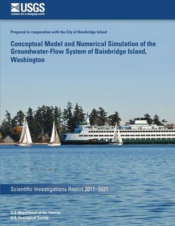 Couverture_Conceptual Model and Numerical Simulation of the Groundwater-Flow System of Bainbridge Island, Washington