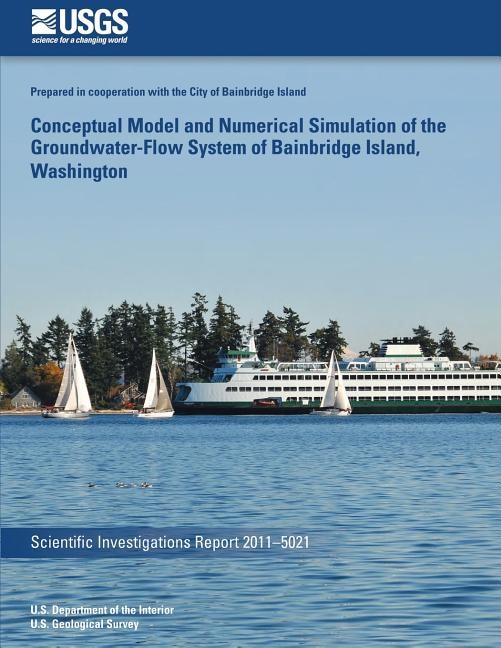 Couverture_Conceptual Model and Numerical Simulation of the Groundwater-Flow System of Bainbridge Island, Washington