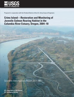 Front cover_Crims Island?Restoration and Monitoring of Juvenile Salmon Rearing Habitat in the Columbia River Estuary, Oregon, 2004?10
