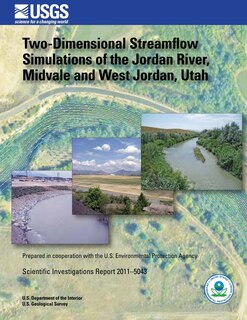 Front cover_Two-Dimensional Streamflow Simulations of the Jordan River, Midvale and West Jordan, Utah