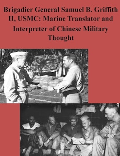 Front cover_Brigadier General Samuel B. Griffith II, USMC