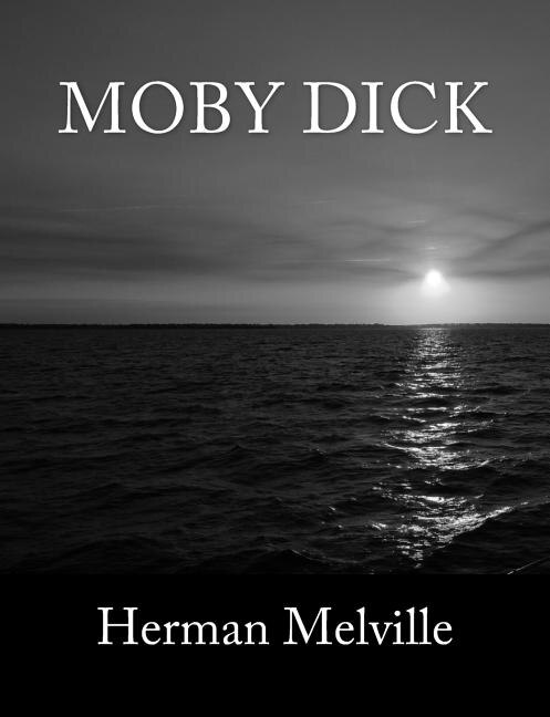 Moby Dick [Large Print Edition]: The Complete & Unabridged Classic Edition