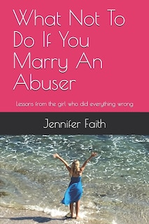 Couverture_What Not to Do If You Marry an Abuser