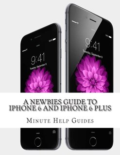 Front cover_A Newbies Guide to iPhone 6 and iPhone 6 Plus
