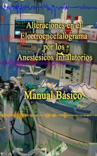 Front cover_Alteraciones en el Electroencefalograma por los Anestesicos Inhalatorios