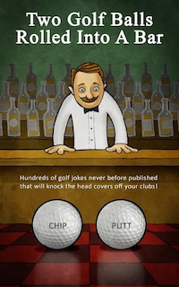 Front cover_Two Golf Balls Rolled Into A Bar